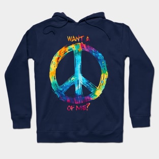 Want a Peace of Me? Hoodie